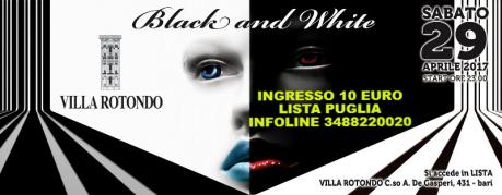 Sab 29 Aprile - Villa Rotondo - White & Black - Ingresso Lista Puglia