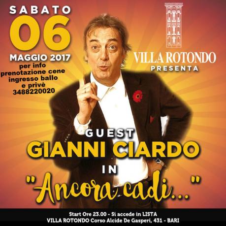 Sabato 6 maggio - Villa Rotondo ( Bari ) presenta GIANNI CIARDO in " Ancora Cadi "
