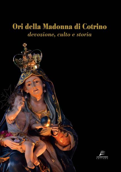 “Gli ori della Madonna di Cotrino. Devozioni, culto e storia"
