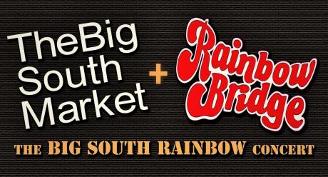 The Big South Rainbow Concert - Big South Market + Rainbow Bridge