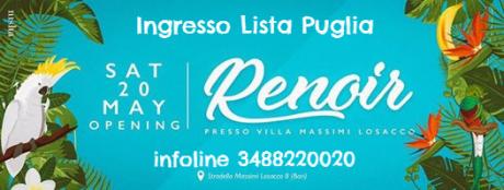 Sab 20 Maggio - Villa Renoir - Grande apertura - Lista Puglia