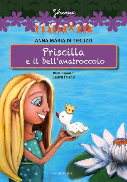 Sabato 20 maggio presentazione del libro: “Priscilla e il bell’anatroccolo” di Anna Maria Di Terlizzi