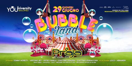 Gio 29.06 Bubble Land Il giovedì del Villaggio[Evento Ufficiale]