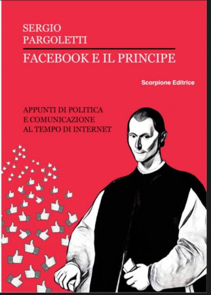 Presentazione del saggio Facebook e il Principe di Serio Pargoletti