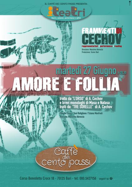 "AMORE E FOLLIA" tratto da "L'ORSO" di A.Cechov e brevi monologhi di Masa e Natasa tratti da “TRE SORELLE” di A. Cechov