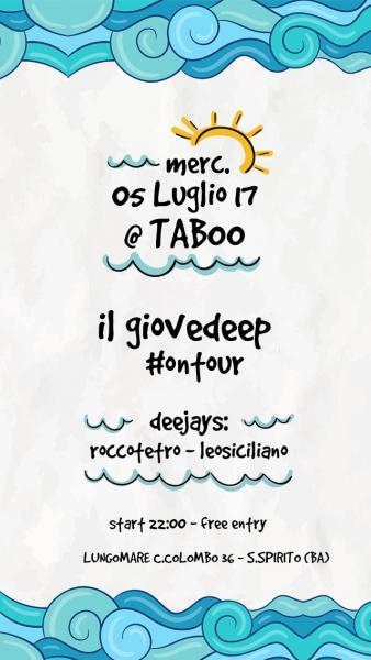 Mercoledi 05.07 Taboo speakeasy (Santo Spirito) presents "Giovedeep ontour"