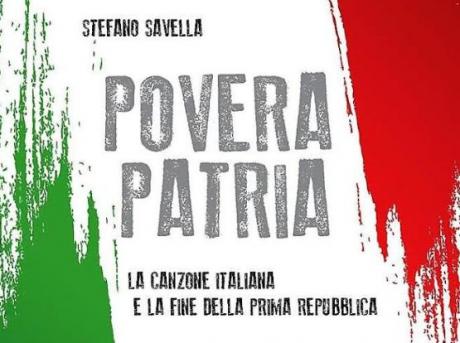 STEFANO SAVELLA presenta "Povera patria. La canzone italiana e la fine della prima Repubblica"