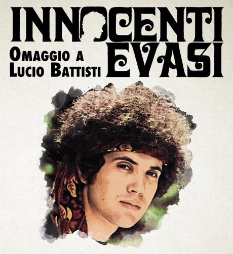 Innocenti Evasi in concerto - Tributo a Lucio Battisti