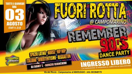 Remember 90's dance party at FUORI ROTTA di Campomarino - tutti i giovedi dal 3 AGOSTO