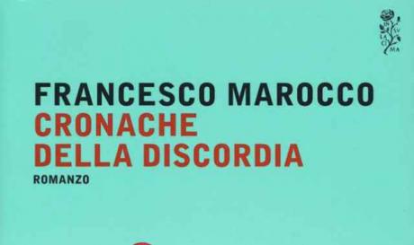 FRANCESCO MAROCCO presenta “Cronache della discordia”