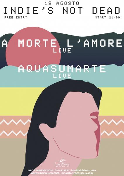 Indie’s not dead: A morte l'amore - Acquasumarte
