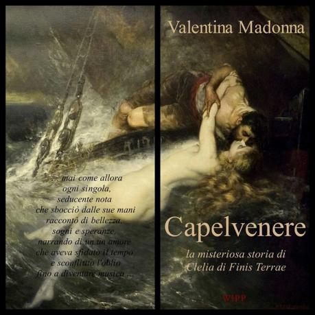 VALENTINA MADONNA presenta “Capelvenere. La misteriosa storia di Clelia di Finis Terrae”