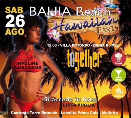 Sab 26 Agosto - Bahia Beach - Molfetta - Hawaiian party - Lista Puglia