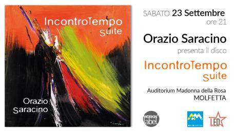 Orazio Saracino presenta "IncontroTempo Suite" - Molfetta, Auditorium Madonna della Rosa