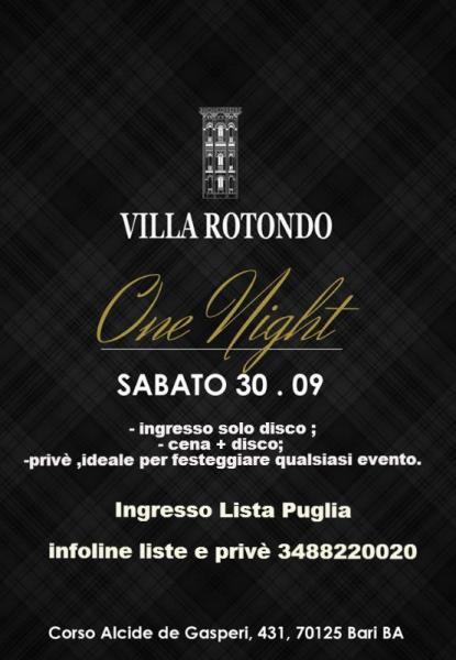 Sabato 30 Settembre - One night a Villa Rotondo - Ingresso Lista Puglia