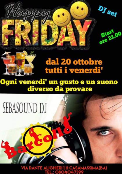 Barcollo... HAPPY FRIDAY ! Ogni venerdì dj Set con Sebasoundj