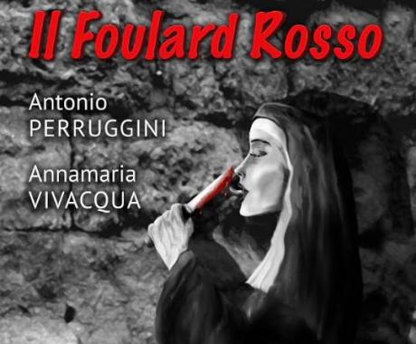 ANTONIO PERRUGGINI e ANNAMARIA VIVACQUA presenteranno "Il foulard rosso"