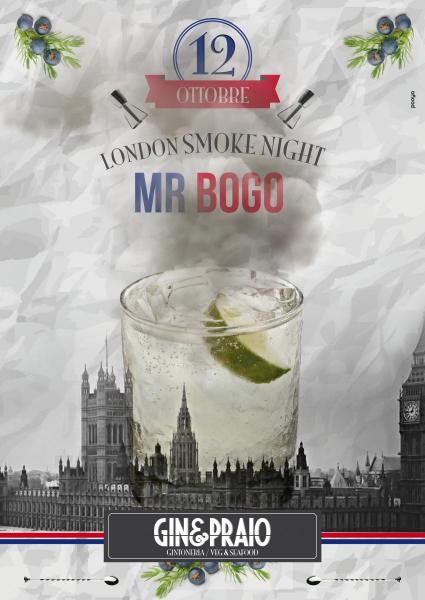 Mr.Bogo e London smoke Night