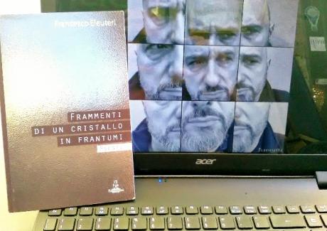 Francesco Eleuteri presenta Frammenti di un cristallo in frantumi