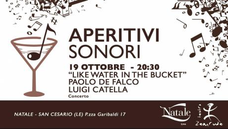 Aperitivi Sonori - Natale caffetteria - Paolo De Falco “Like water in the bucket”