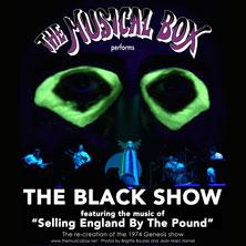 The Musical Box ' The Black Show '