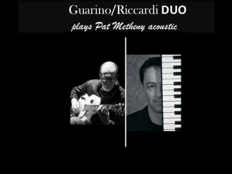 "GUARINO/RICCARDI  DUO plays Pat Metheny" - Sabato 4 Novembre h.21,30