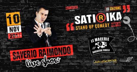 Satirika 3.0 - Saverio Raimondo live show  (Rai 1 - Comedy Central)