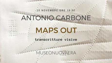 Antonio Carbone | 'MAPS OUT - Transcritture visive'