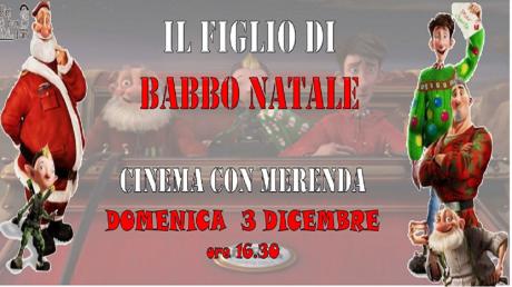 IL FIGLIO DI BABBO NATALE. Cinema con merenda
