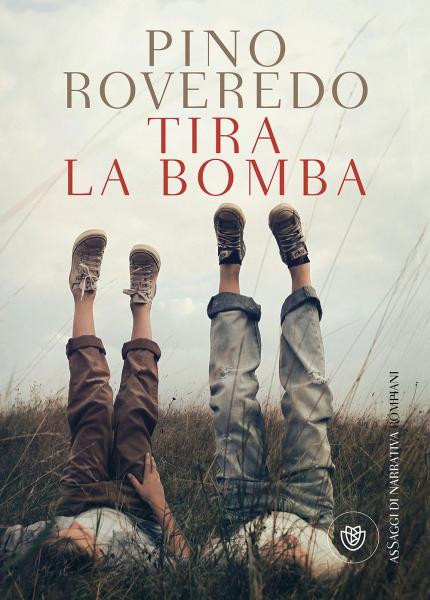 Discussione letteraria su l'ultimo romanzo di PINO ROVEREDO: "Tira la bomba"