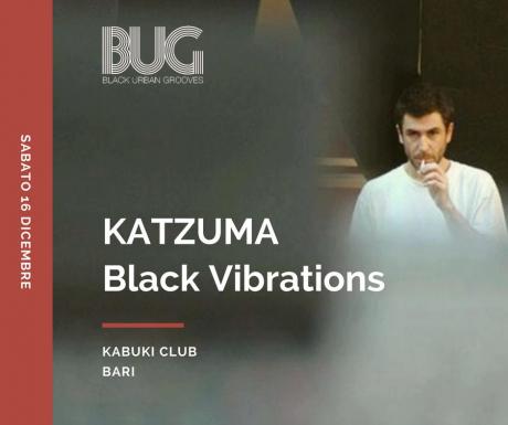 BUG presenta Katzuma + Black Vibrations al Kabuki
