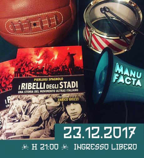 Pierluigi  Spagnolo presenta a Manufacta "I ribelli degli stadi"