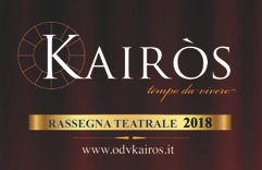 Al via la rassegna teatrale Kairòs 2018: presentazione ufficiale sabato 30 dicembre a Ruffano