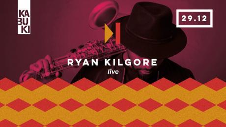 RYAN KILGORE Live @Kabuki