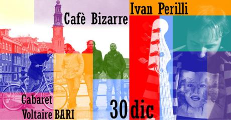 Cafè Bizarre + Ivan Perilli live