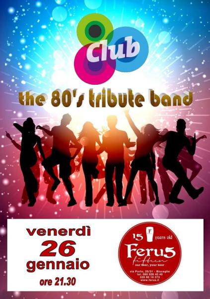 The 80's tribute band... live at Ferus con i " CLUB 80 "