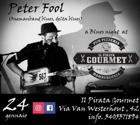 PETER FOOL - Onemanbluesband / Il Pirata Gourmet (Mola)