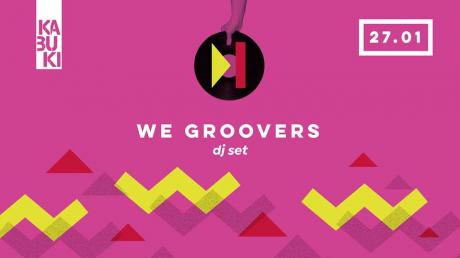 We Groovers djset @ Kabuki
