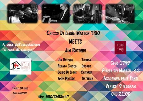 Chicco Di Leone Watson Trio meets Jim Rotondi