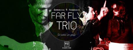 Serata Italiana - FAR FLY TRIO al Fix It live