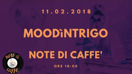 Moodìntrigo// Note di Caffé