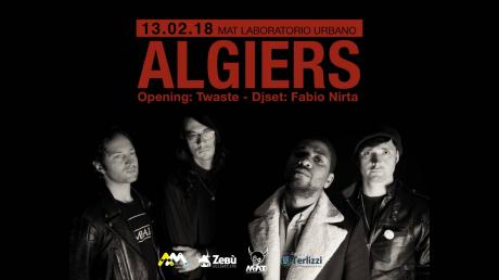 Algiers (USA) live - w/ Fabio Nirta e Twaste - MAT Terlizzi