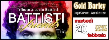 Battisti & Friends TRIO- martedì 20 febbraio @Gold Barley Muro Leccese