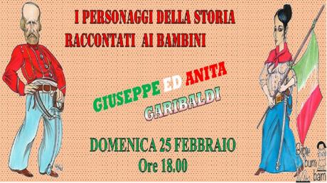 GIUSEPPE ed ANITA GARIBALDI I personaggi della storia raccontati ai bambini
