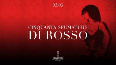 Sab 3 marzo - Villa Rotondo in " 50 sfumature di rosso " - Lista Bari