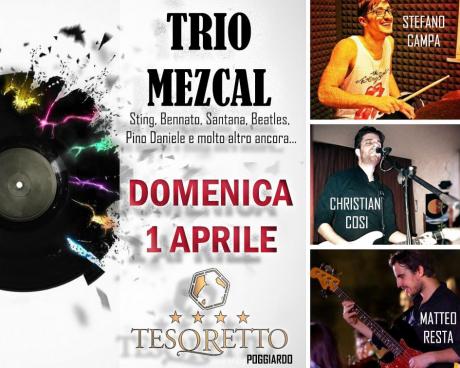 Trio Mezcal - Domenica 1 Aprile @Tesoretto Poggiardo
