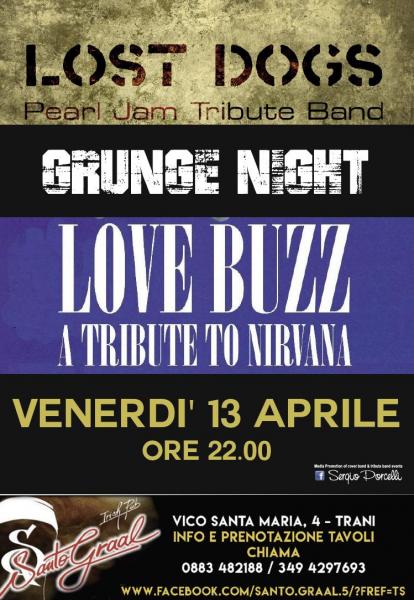 Lost Dogs vs Love Buzz - Grunge night - Santo Graal Trani