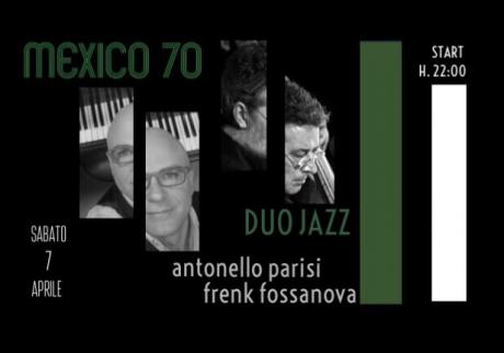 Antonello Parisi & Frenk Fossanova Duo Jazz live Mexico70