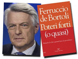 FERRUCCIO DE BORTOLI presenta "Poteri forti (o quasi)"