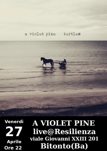 A Violet Pine Live@Resilienza